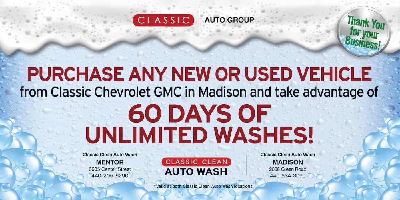 Advertisement for Classic Auto Group: Purchase a vehicle from Classic Chevrolet GMC and get 60 days of unlimited car washes.